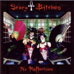 Scary Bitches : No Reflections